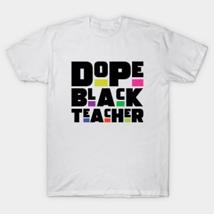 Dope Black Teacher T-Shirt